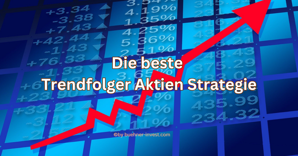 Die beste Trendfolger Aktien Strategie